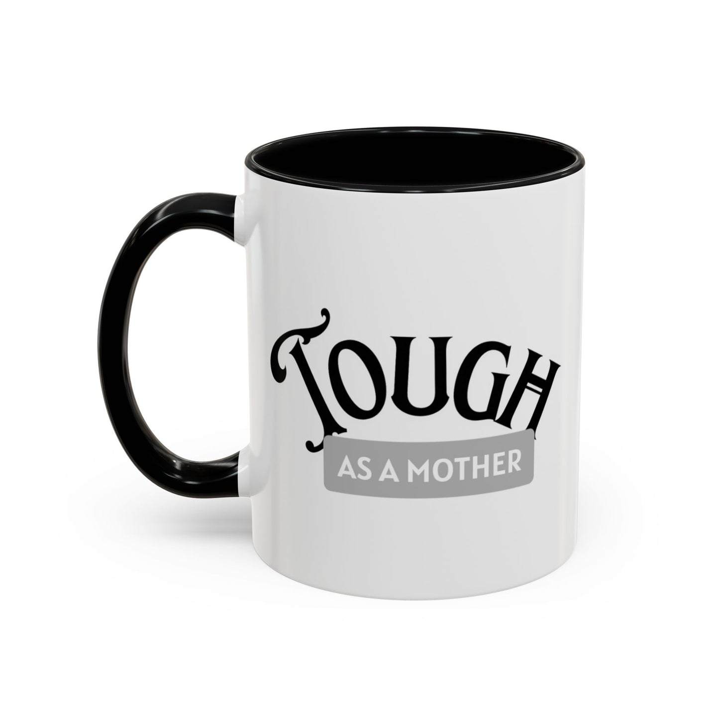 Tough as a Mother Mug – Empowering, Sassy Coffee Cup for Strong Moms