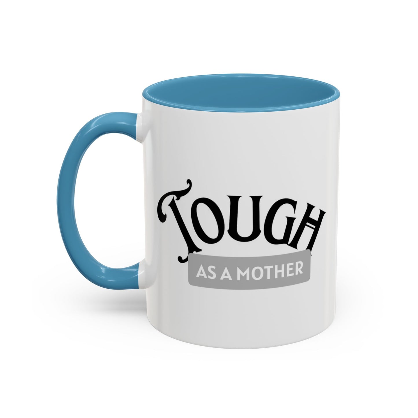 Tough as a Mother Mug – Empowering, Sassy Coffee Cup for Strong Moms