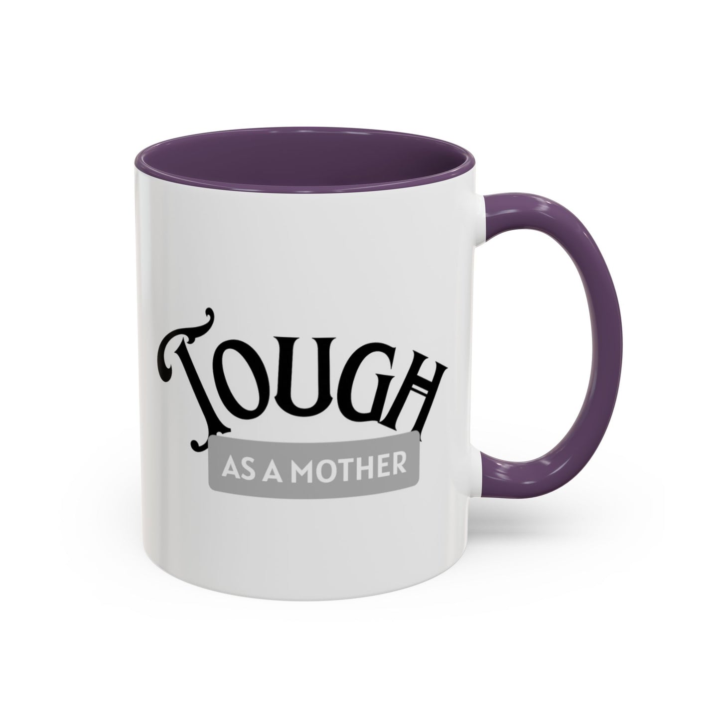 Tough as a Mother Mug – Empowering, Sassy Coffee Cup for Strong Moms
