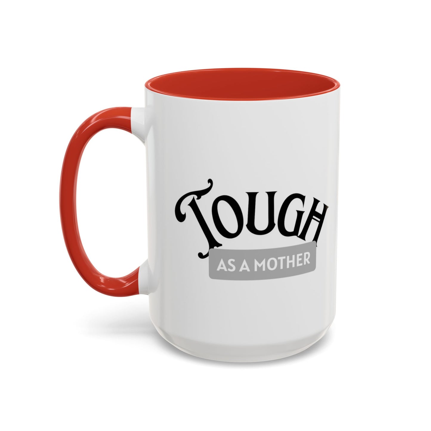 Tough as a Mother Mug – Empowering, Sassy Coffee Cup for Strong Moms