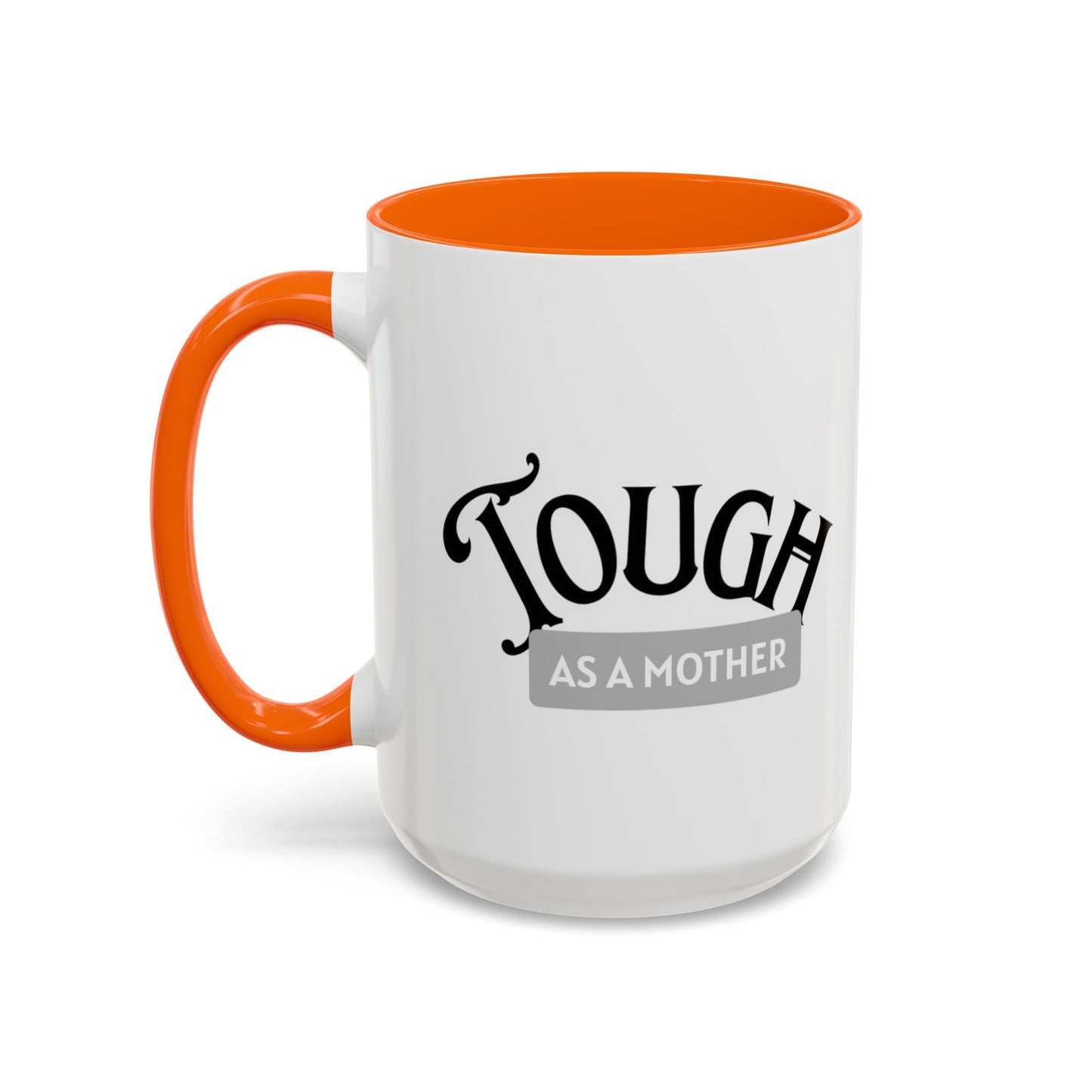 Tough as a Mother Mug – Empowering, Sassy Coffee Cup for Strong Moms