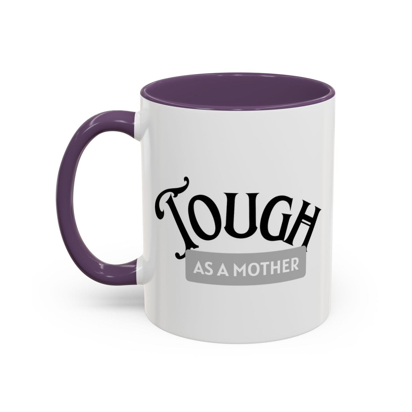 Tough as a Mother Mug – Empowering, Sassy Coffee Cup for Strong Moms