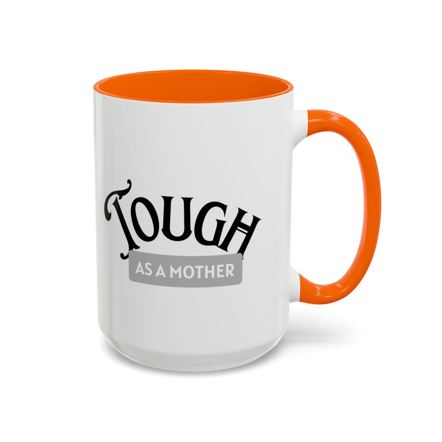 Tough as a Mother Mug – Empowering, Sassy Coffee Cup for Strong Moms