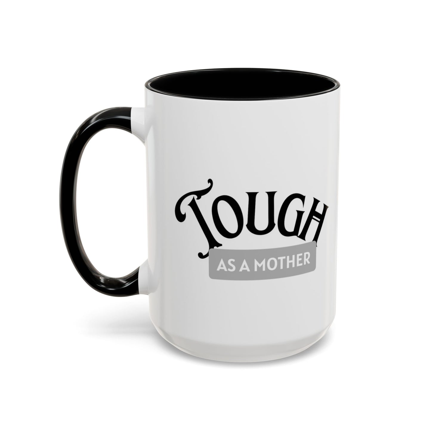 Tough as a Mother Mug – Empowering, Sassy Coffee Cup for Strong Moms