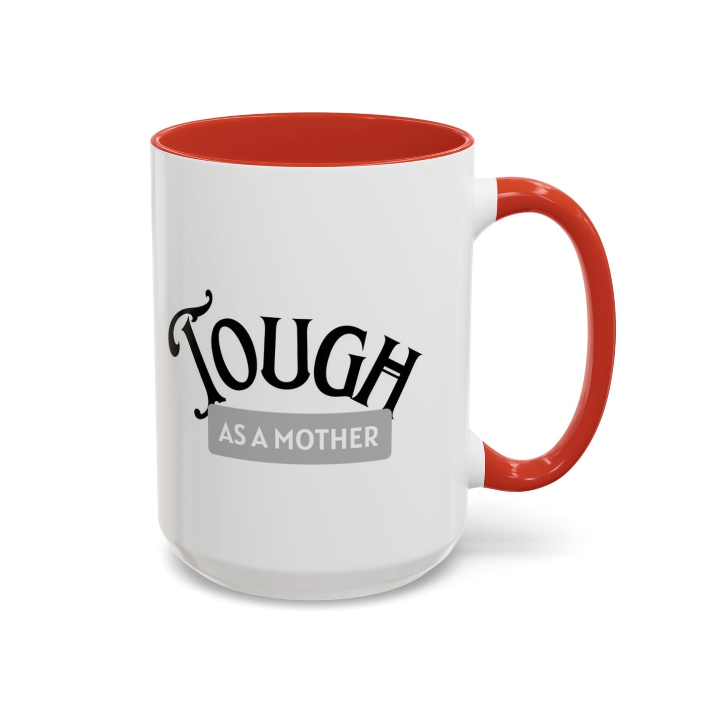 Tough as a Mother Mug – Empowering, Sassy Coffee Cup for Strong Moms