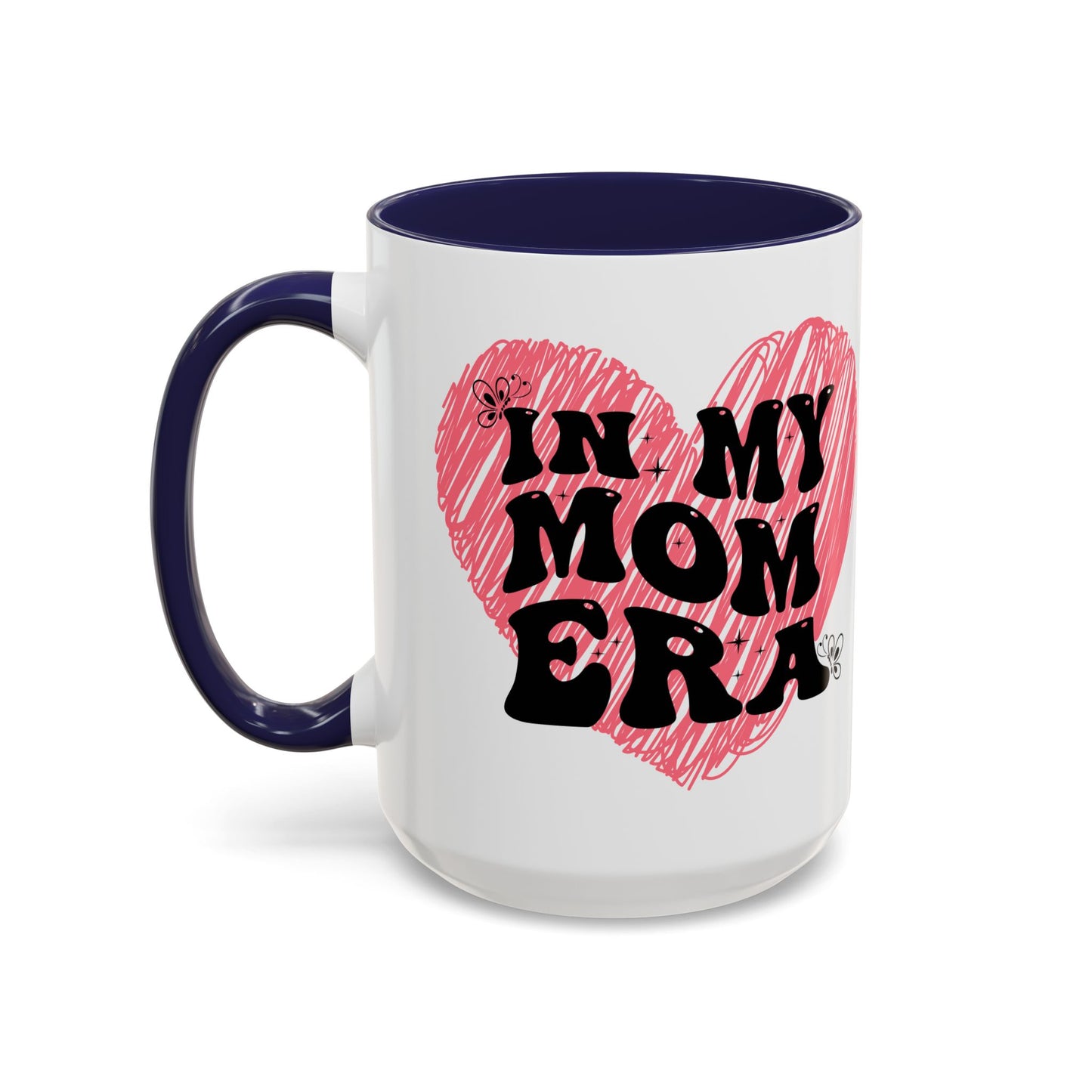 Heartfelt Mom Era Coffee Mug - 11 & 15oz - Perfect Gift for Moms