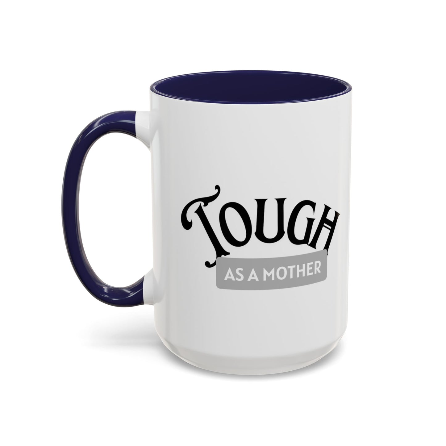 Tough as a Mother Mug – Empowering, Sassy Coffee Cup for Strong Moms