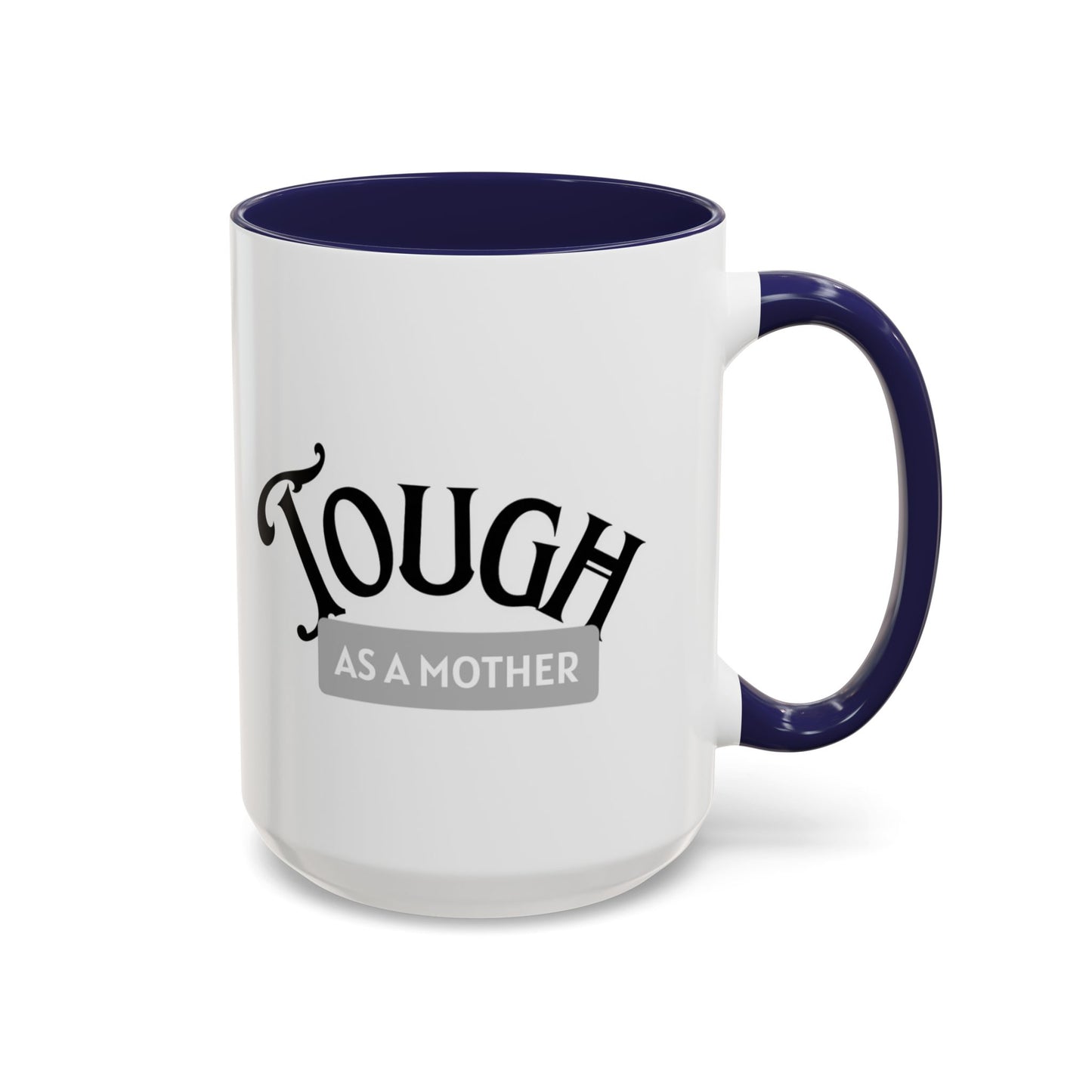 Tough as a Mother Mug – Empowering, Sassy Coffee Cup for Strong Moms