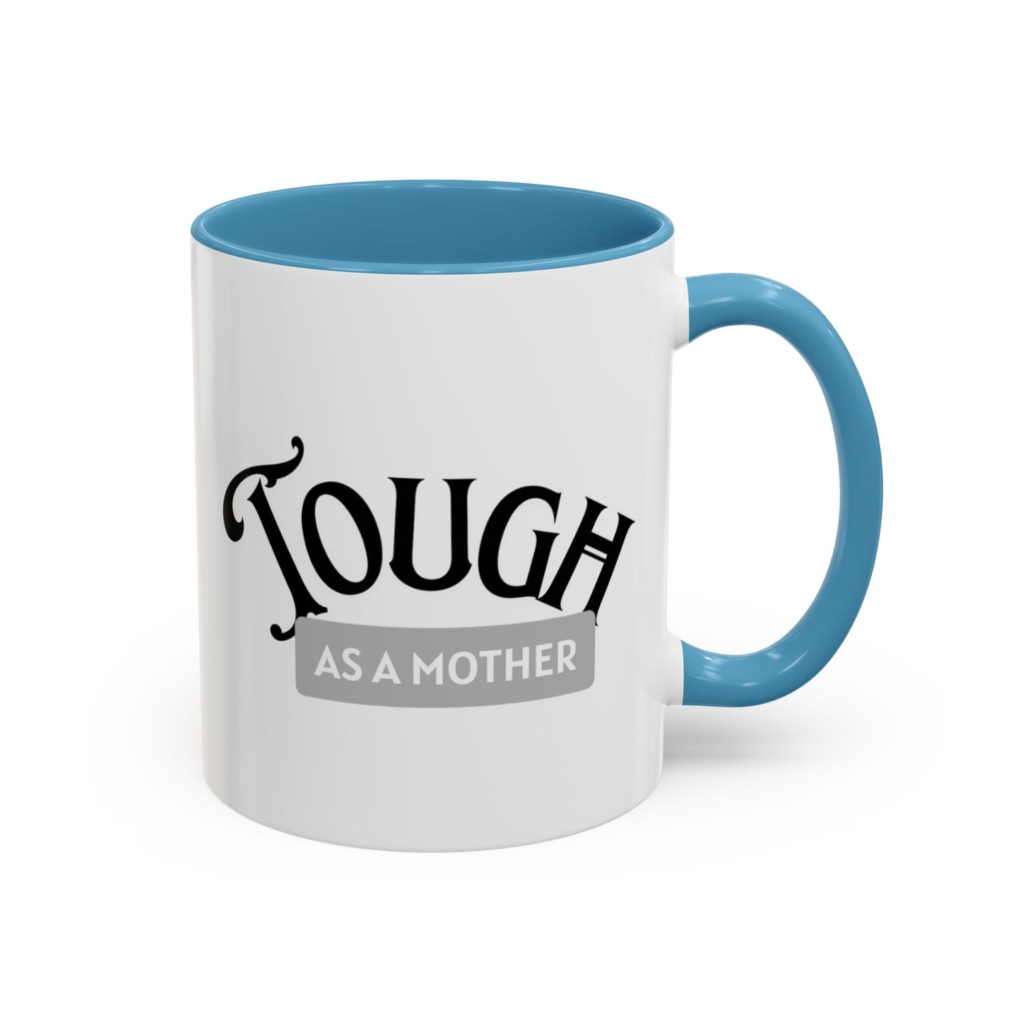 Tough as a Mother Mug – Empowering, Sassy Coffee Cup for Strong Moms