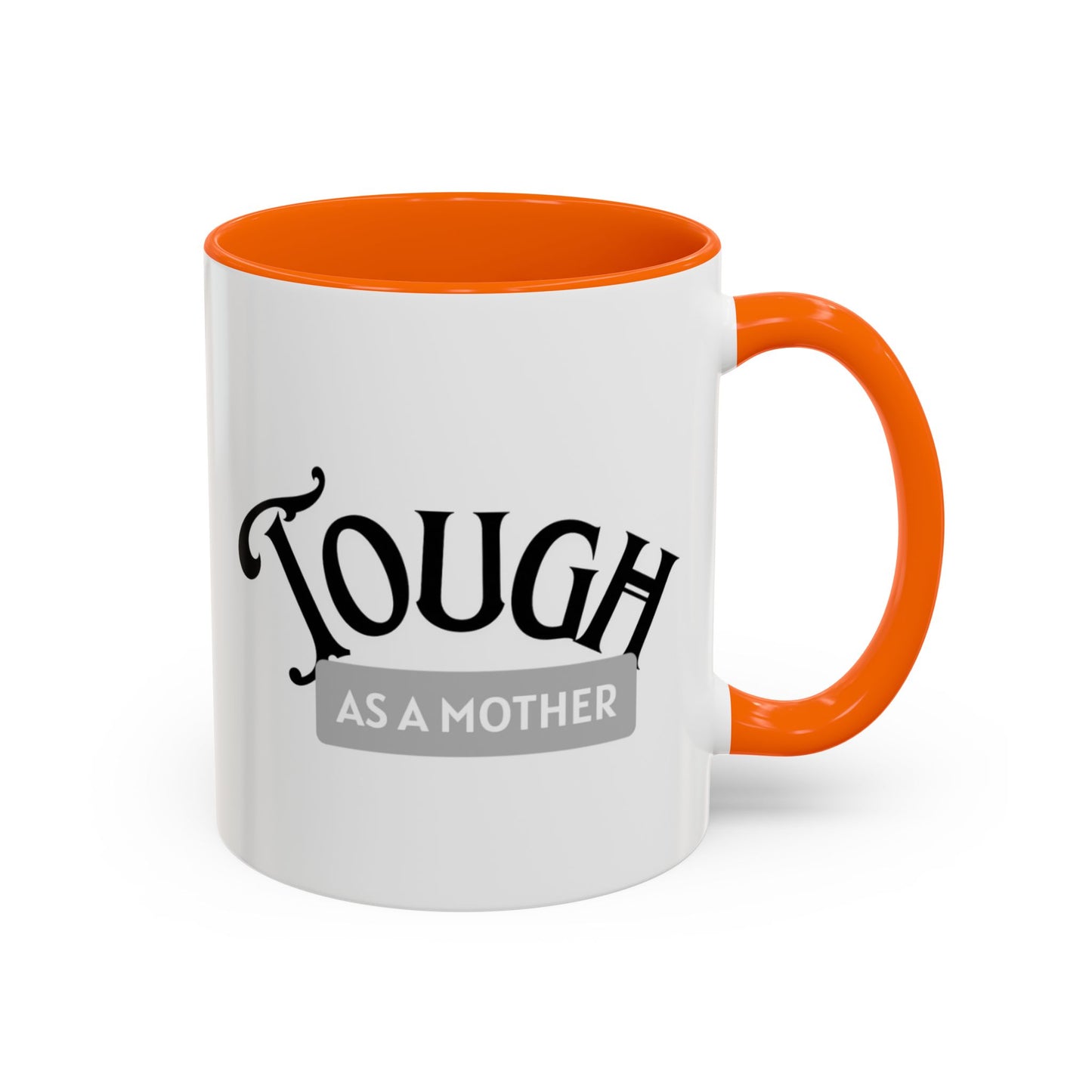 Tough as a Mother Mug – Empowering, Sassy Coffee Cup for Strong Moms