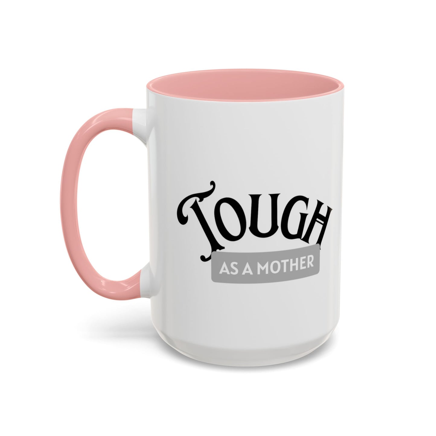 Tough as a Mother Mug – Empowering, Sassy Coffee Cup for Strong Moms