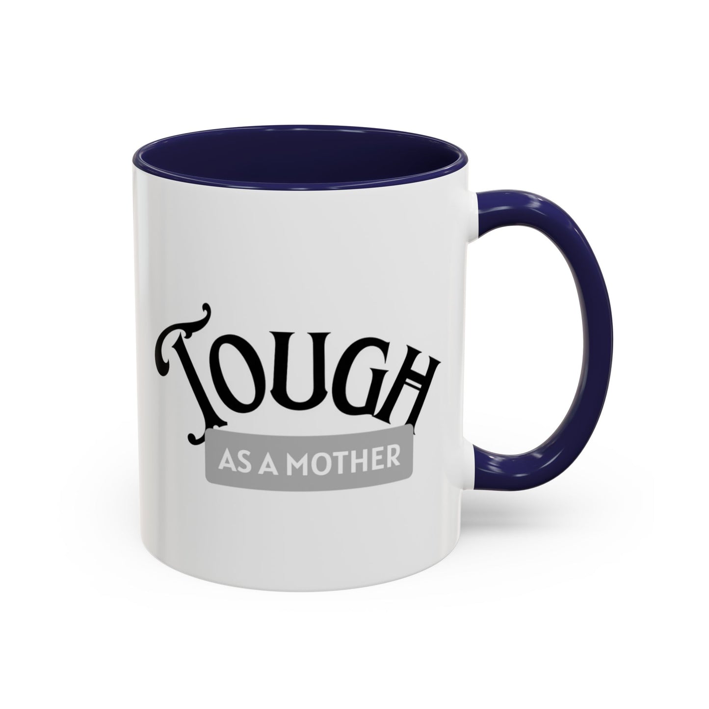 Tough as a Mother Mug – Empowering, Sassy Coffee Cup for Strong Moms