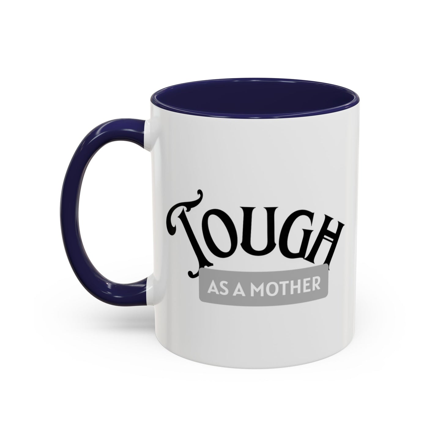 Tough as a Mother Mug – Empowering, Sassy Coffee Cup for Strong Moms