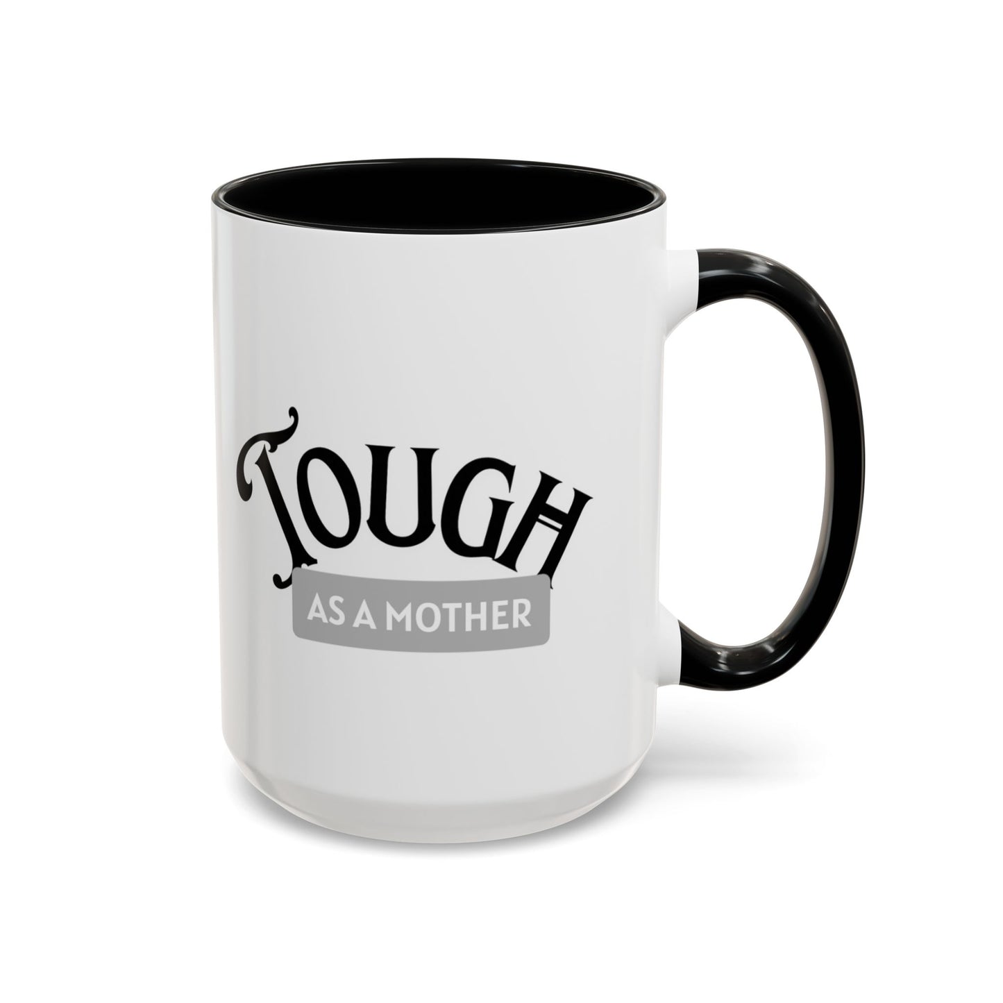 Tough as a Mother Mug – Empowering, Sassy Coffee Cup for Strong Moms