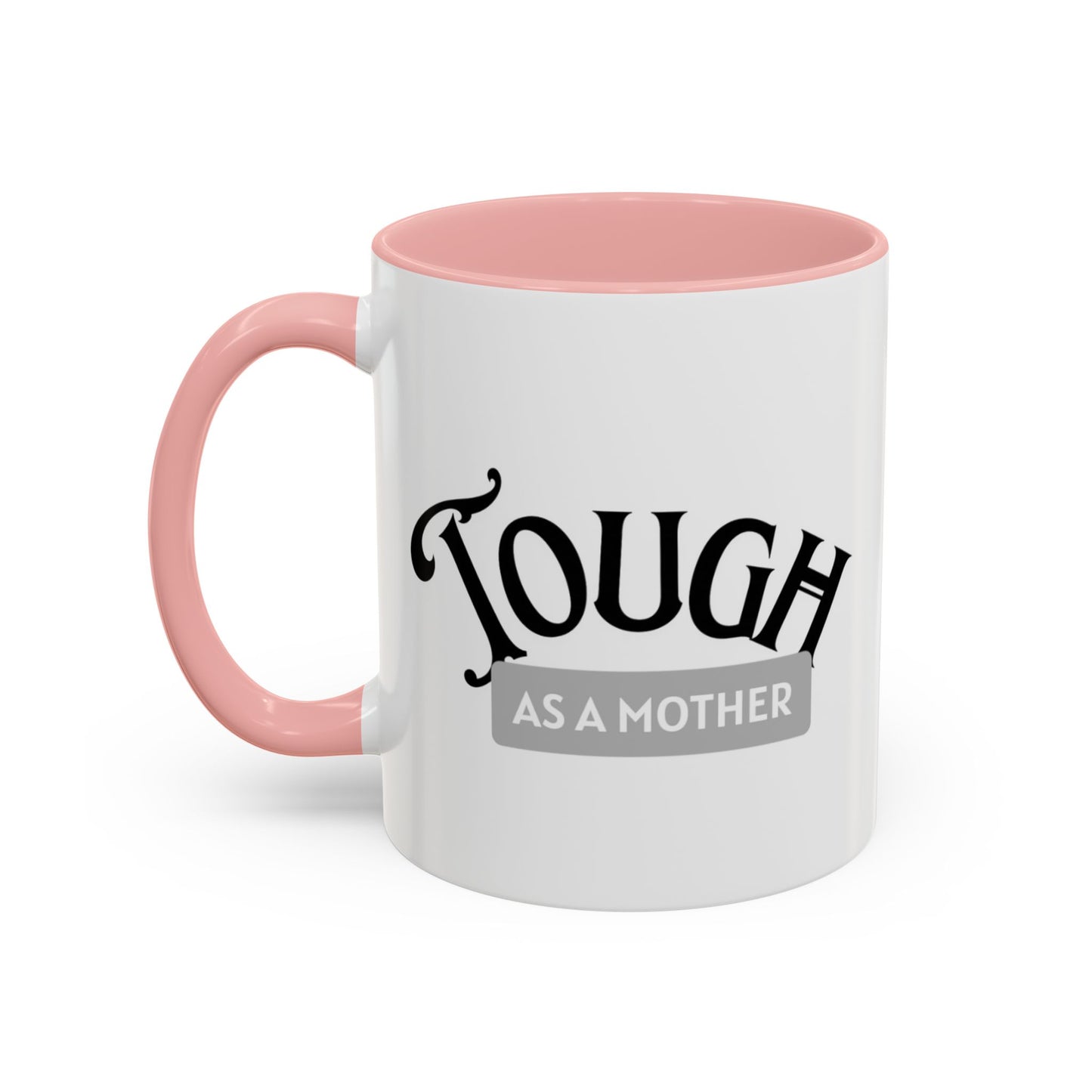 Tough as a Mother Mug – Empowering, Sassy Coffee Cup for Strong Moms