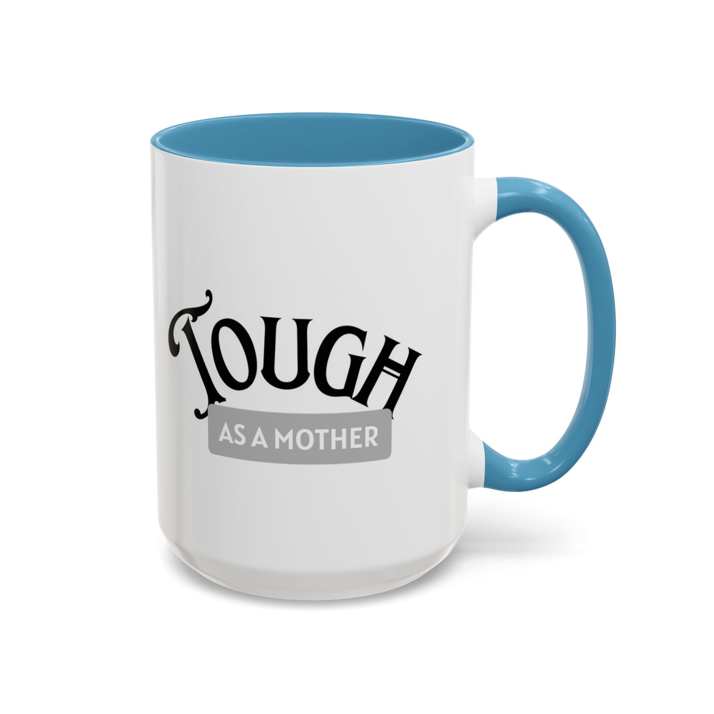 Tough as a Mother Mug – Empowering, Sassy Coffee Cup for Strong Moms