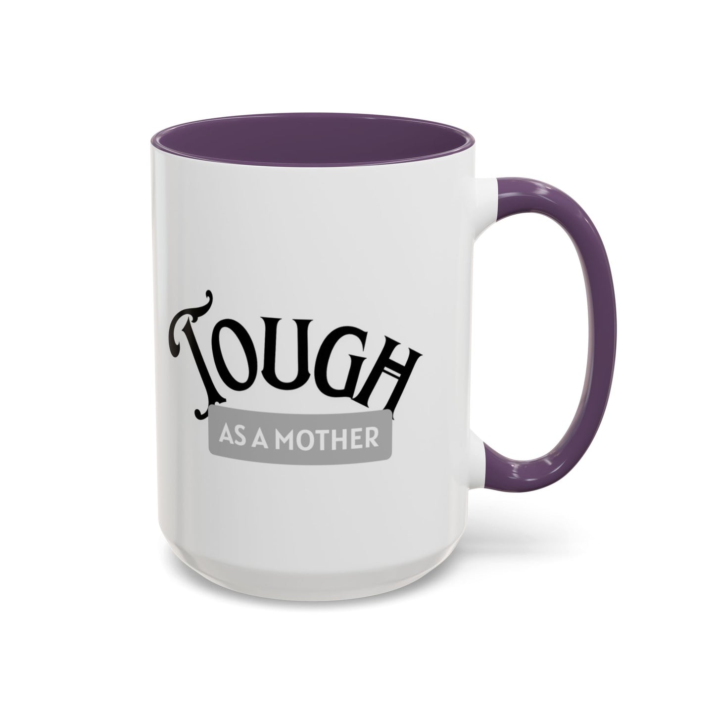 Tough as a Mother Mug – Empowering, Sassy Coffee Cup for Strong Moms