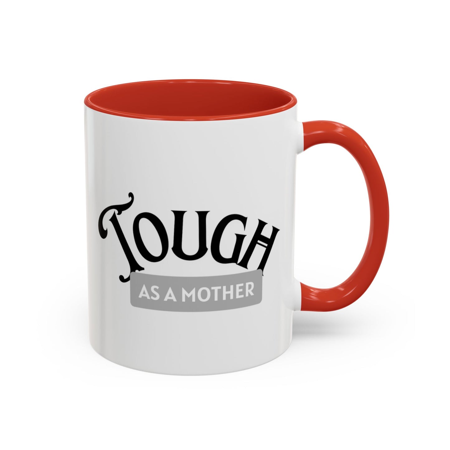 Tough as a Mother Mug – Empowering, Sassy Coffee Cup for Strong Moms