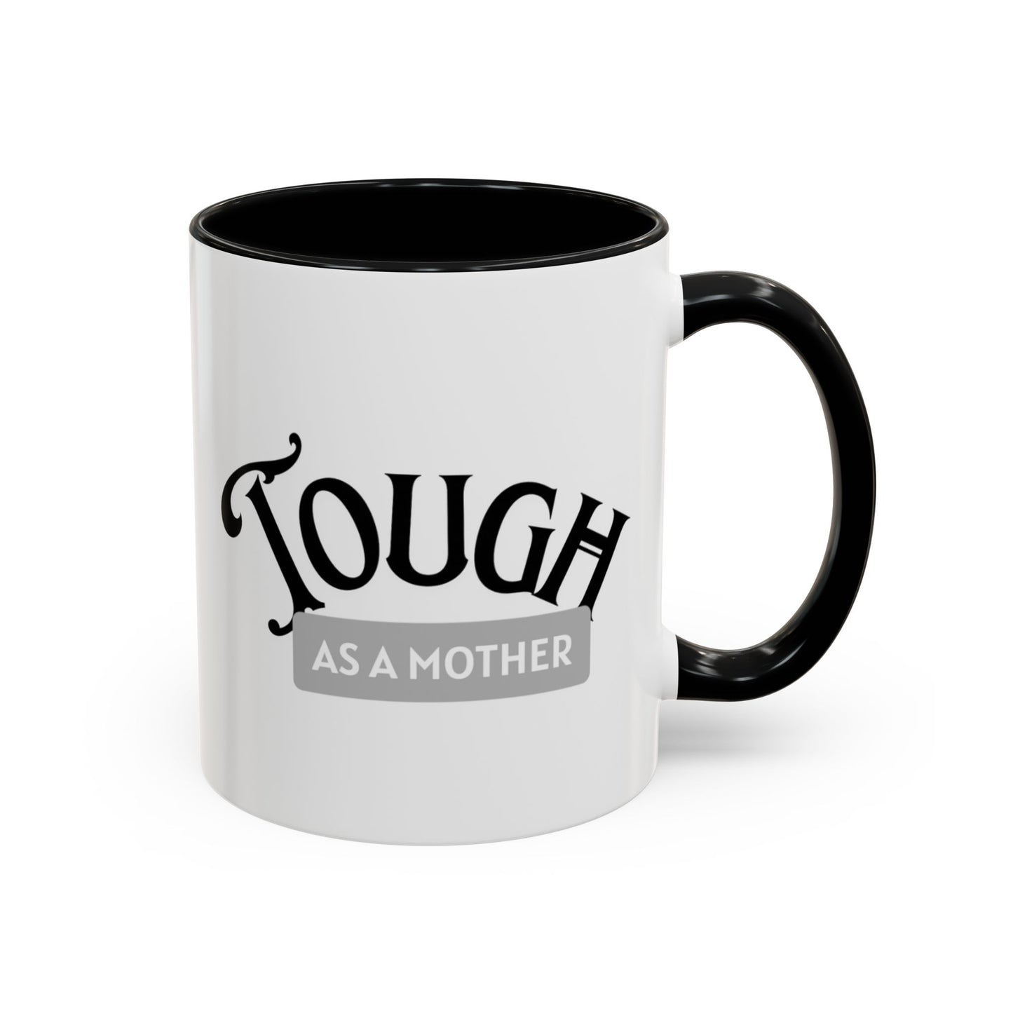 Tough as a Mother Mug – Empowering, Sassy Coffee Cup for Strong Moms