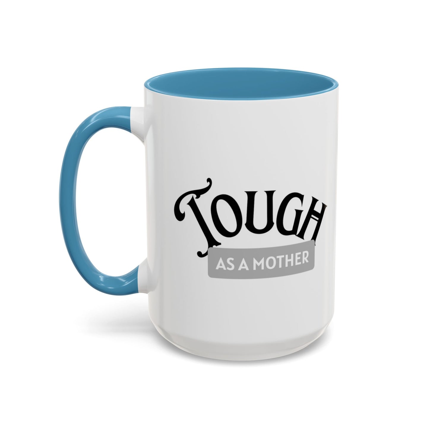 Tough as a Mother Mug – Empowering, Sassy Coffee Cup for Strong Moms