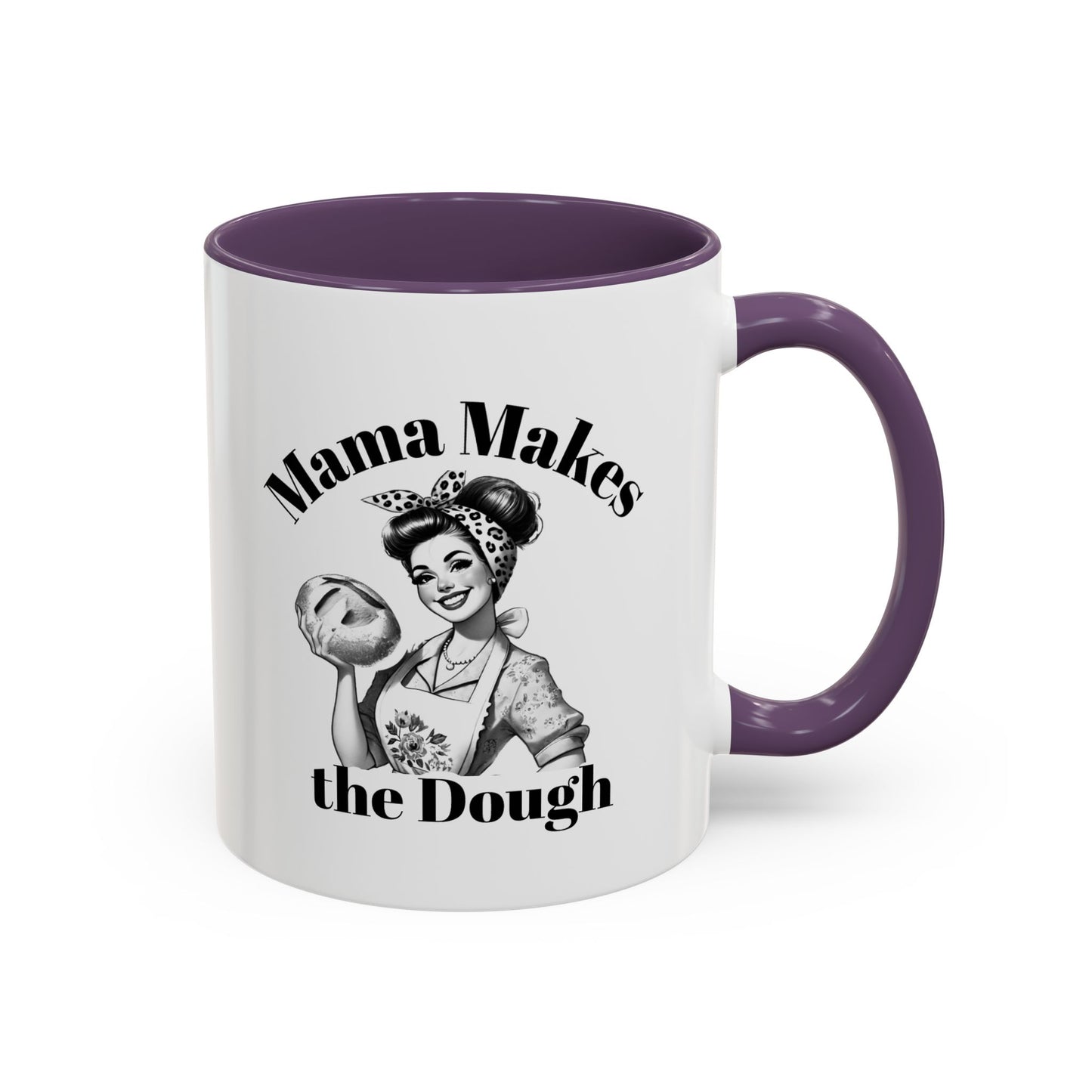 Mama Makes the Dough Mug – Funny Coffee Cup for Boss Moms & Hustlers
