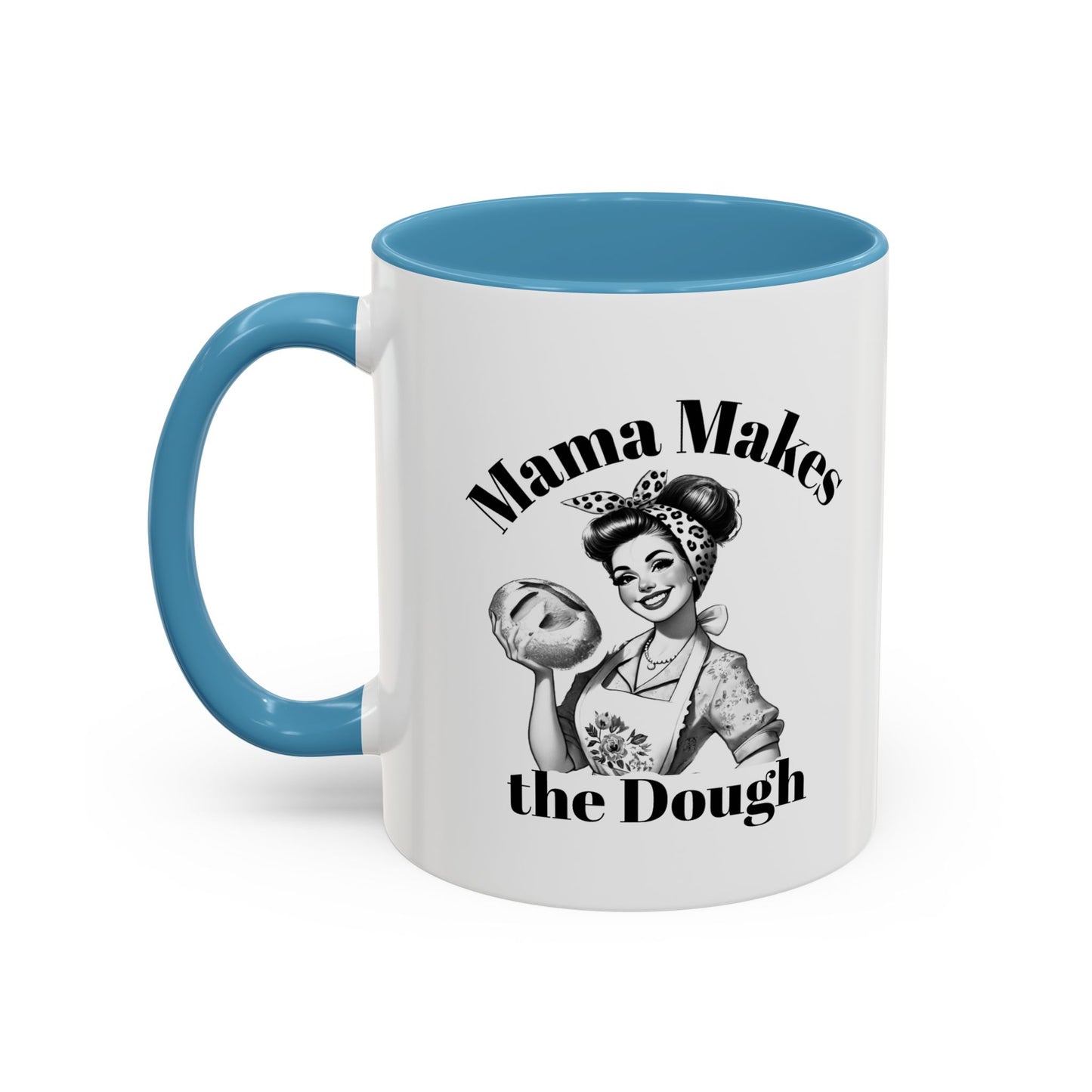 Mama Makes the Dough Mug – Funny Coffee Cup for Boss Moms & Hustlers