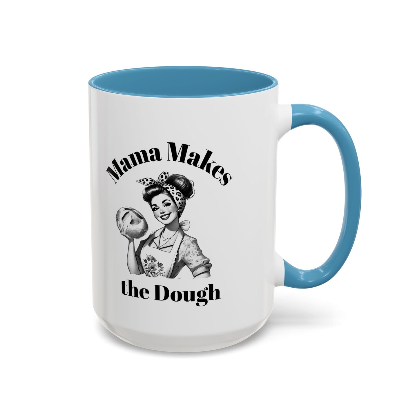 Mama Makes the Dough Mug – Funny Coffee Cup for Boss Moms & Hustlers