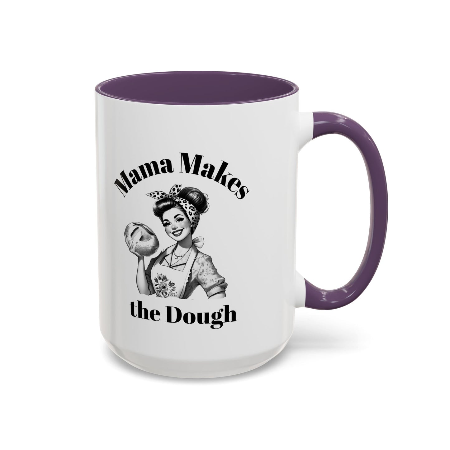 Mama Makes the Dough Mug – Funny Coffee Cup for Boss Moms & Hustlers