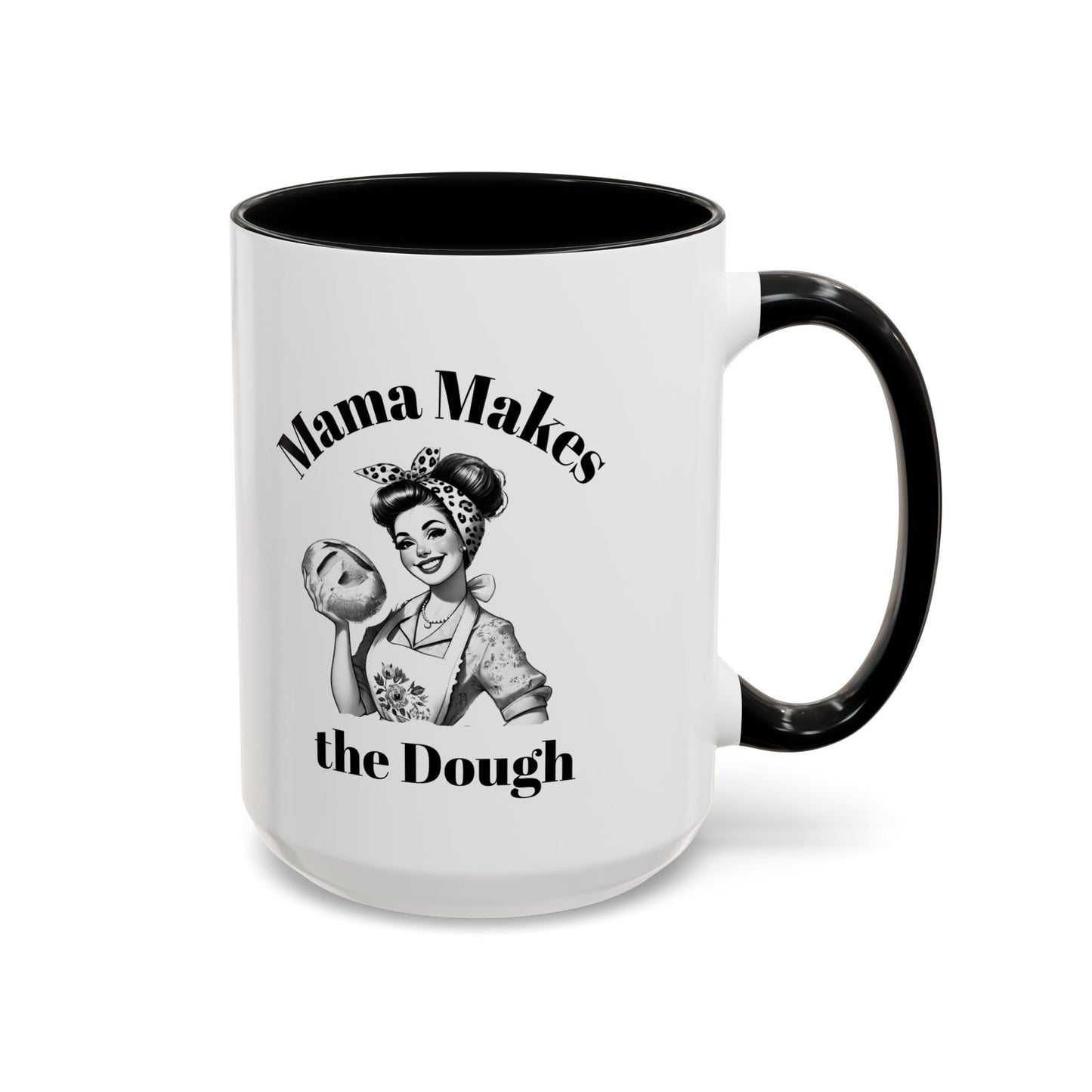 Mama Makes the Dough Mug – Funny Coffee Cup for Boss Moms & Hustlers