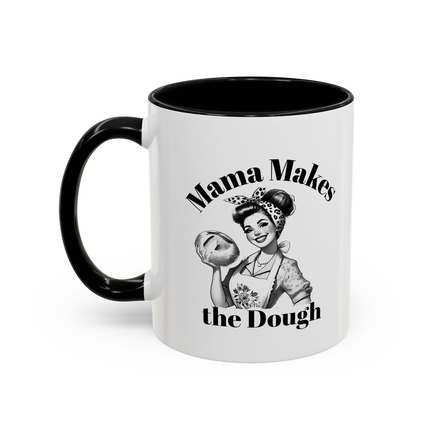Mama Makes the Dough Mug – Funny Coffee Cup for Boss Moms & Hustlers
