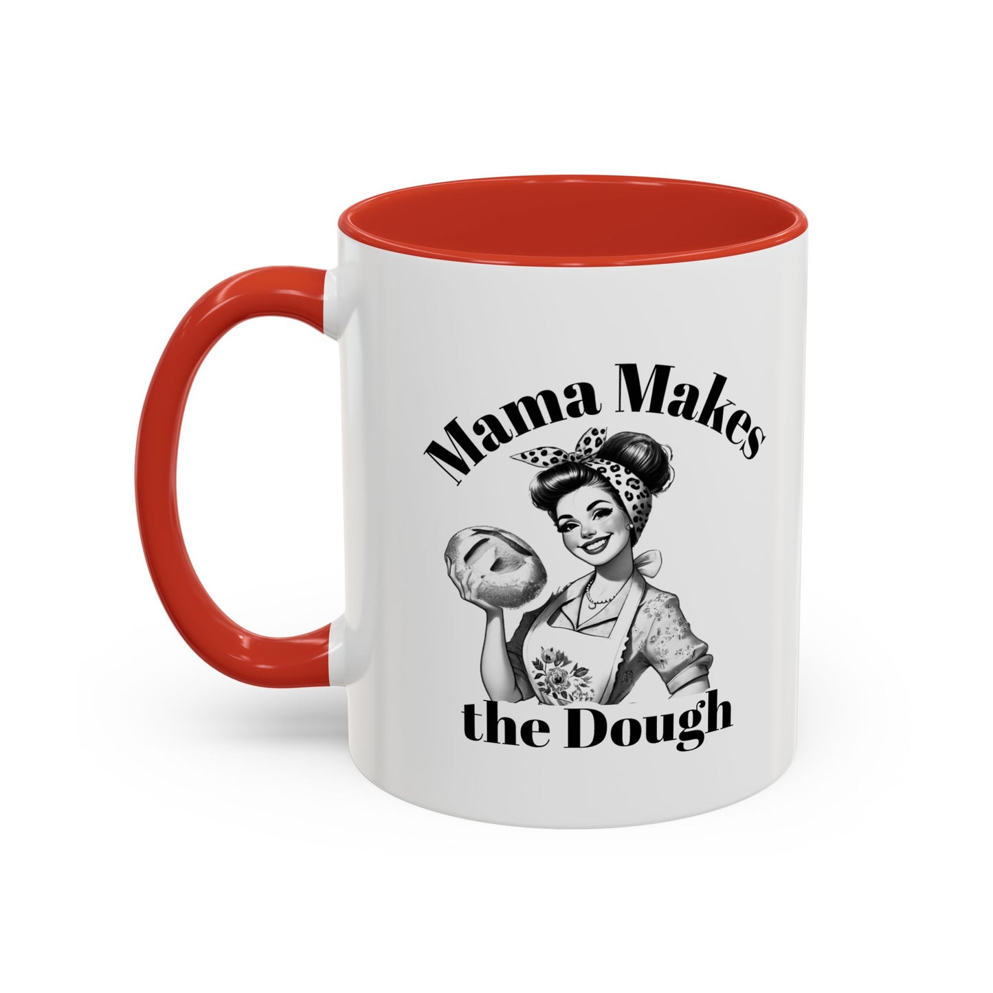 Mama Makes the Dough Mug – Funny Coffee Cup for Boss Moms & Hustlers
