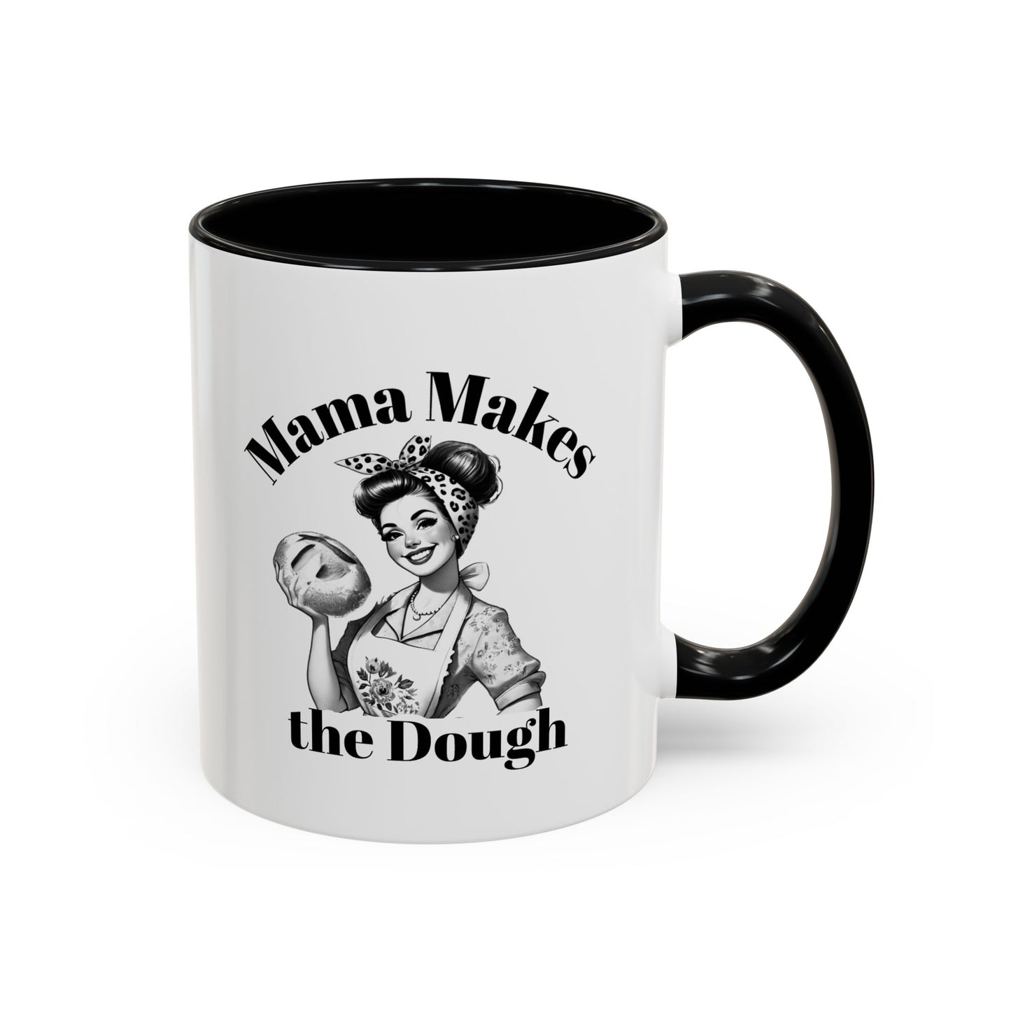 Mama Makes the Dough Mug – Funny Coffee Cup for Boss Moms & Hustlers
