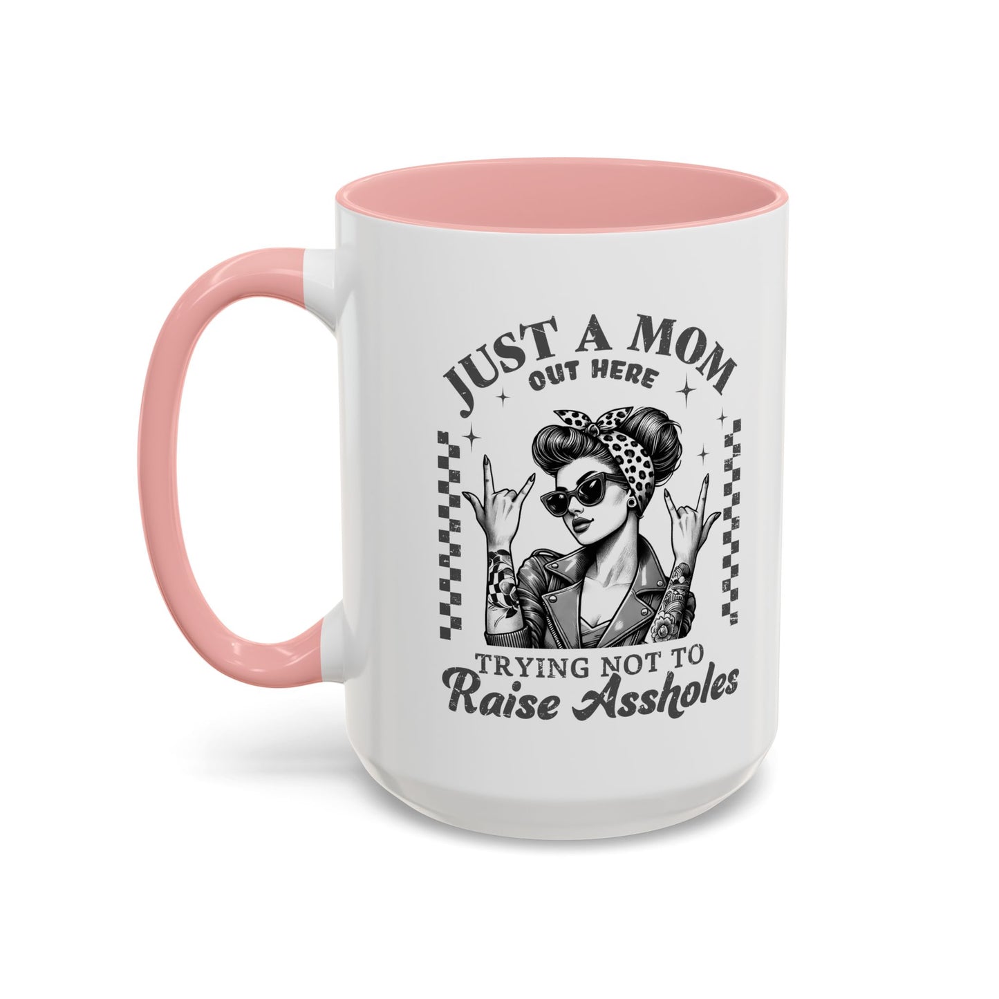 Just a Mom Trying Not to Raise A**holes Mug – Funny Mom Life Coffee Cup – Sarcastic, Sassy Gift for Moms Who Keep It Real