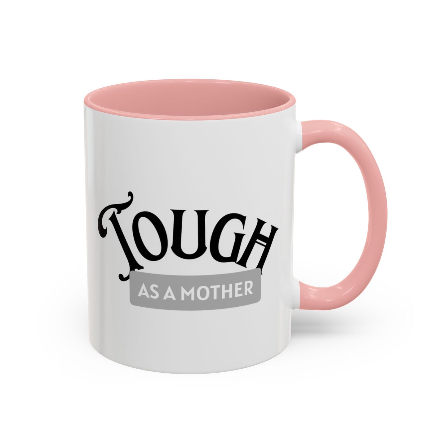 Tough as a Mother Mug – Empowering, Sassy Coffee Cup for Strong Moms