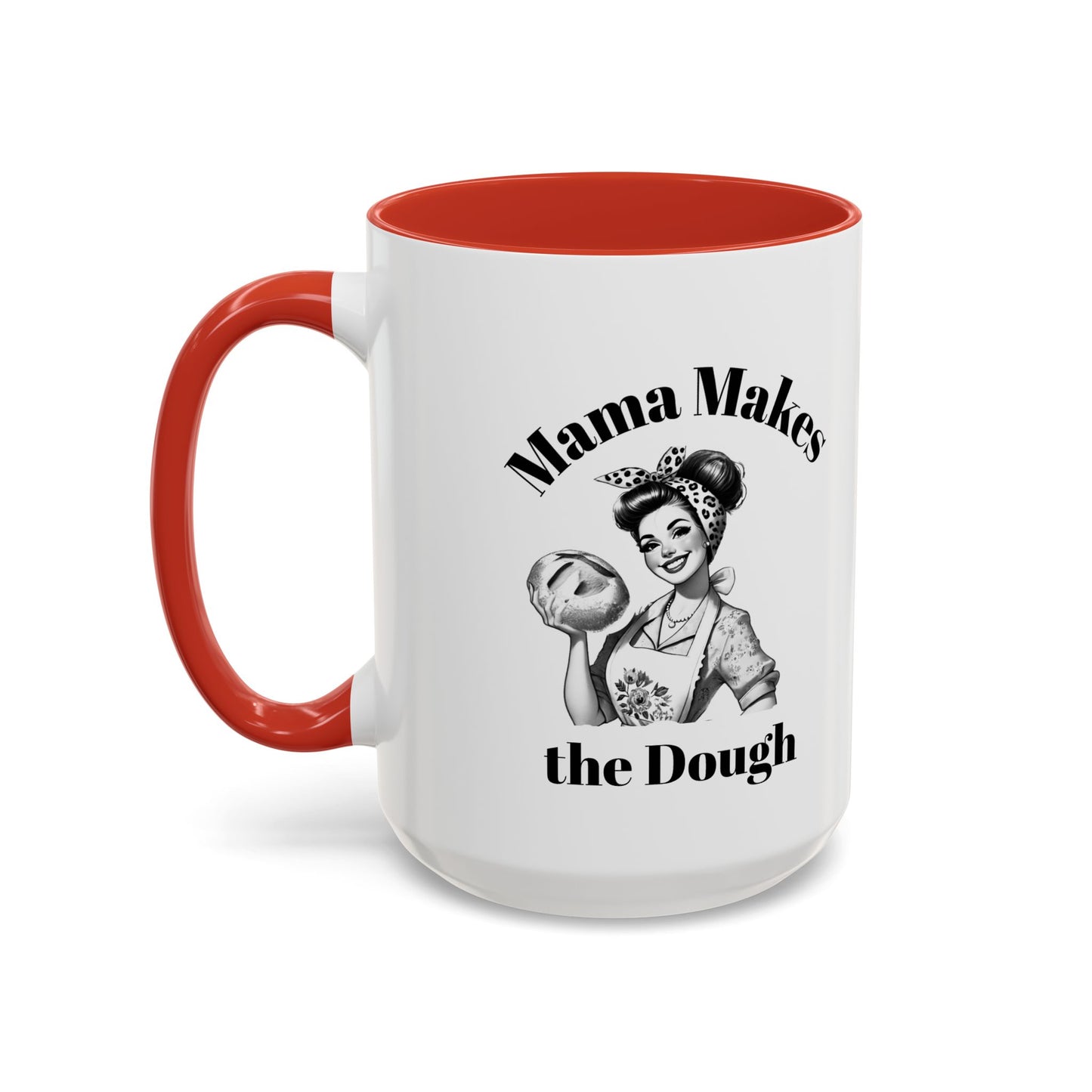 Mama Makes the Dough Mug – Funny Coffee Cup for Boss Moms & Hustlers
