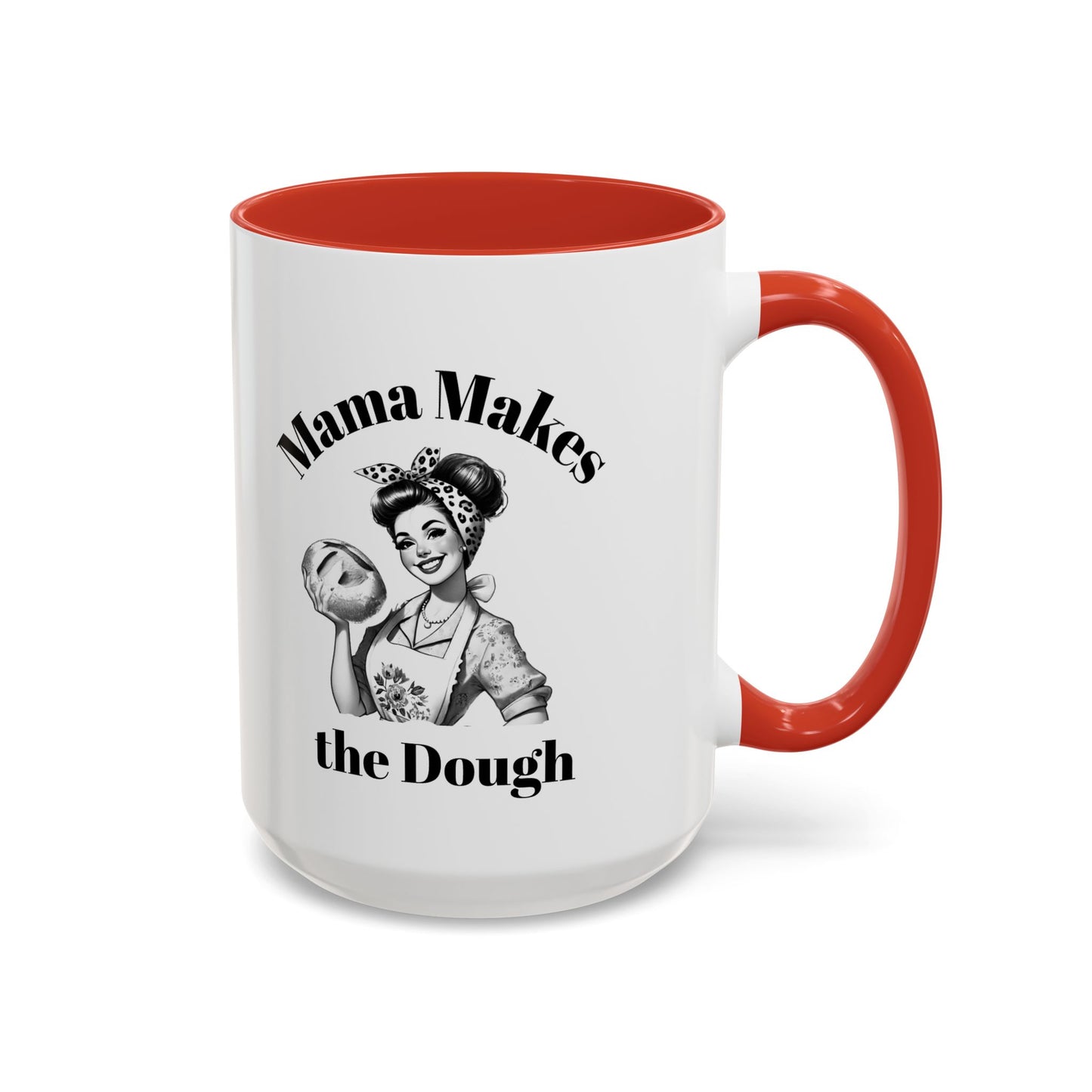 Mama Makes the Dough Mug – Funny Coffee Cup for Boss Moms & Hustlers