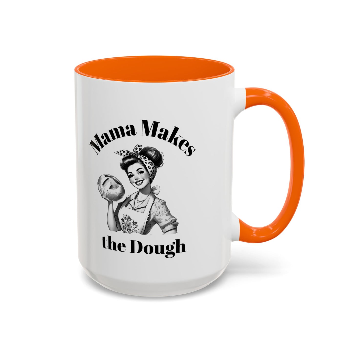 Mama Makes the Dough Mug – Funny Coffee Cup for Boss Moms & Hustlers