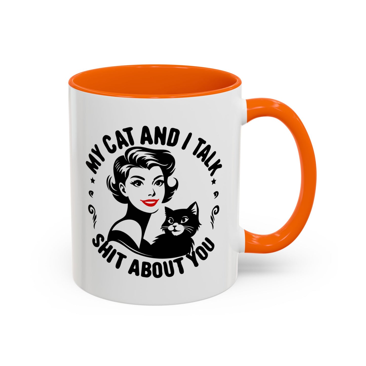 My Cat and I Talk Sh*t About You Mug – 11 oz & 15 oz – Funny Snarky Cat Mug – Multiple Colors – Edgy Gift for Cat Lovers