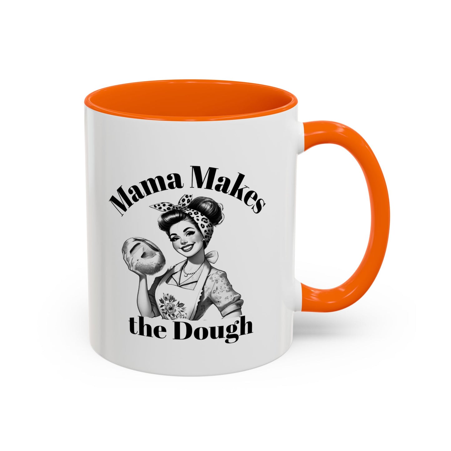 Mama Makes the Dough Mug – Funny Coffee Cup for Boss Moms & Hustlers