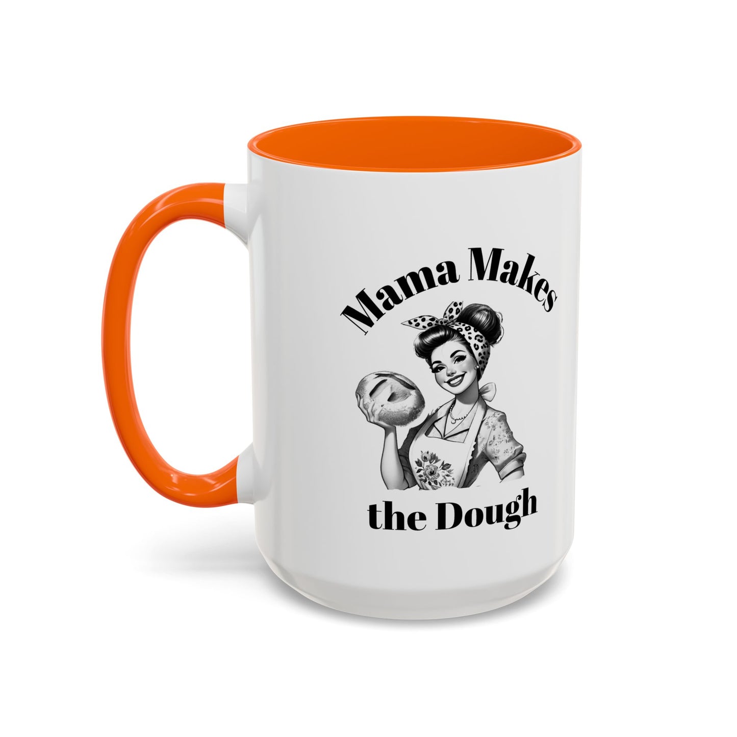 Mama Makes the Dough Mug – Funny Coffee Cup for Boss Moms & Hustlers