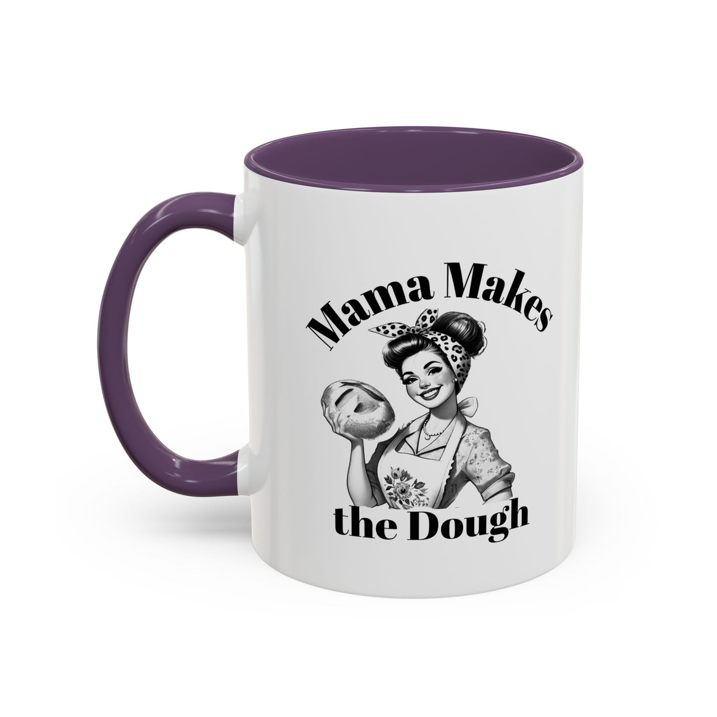 Mama Makes the Dough Mug – Funny Coffee Cup for Boss Moms & Hustlers