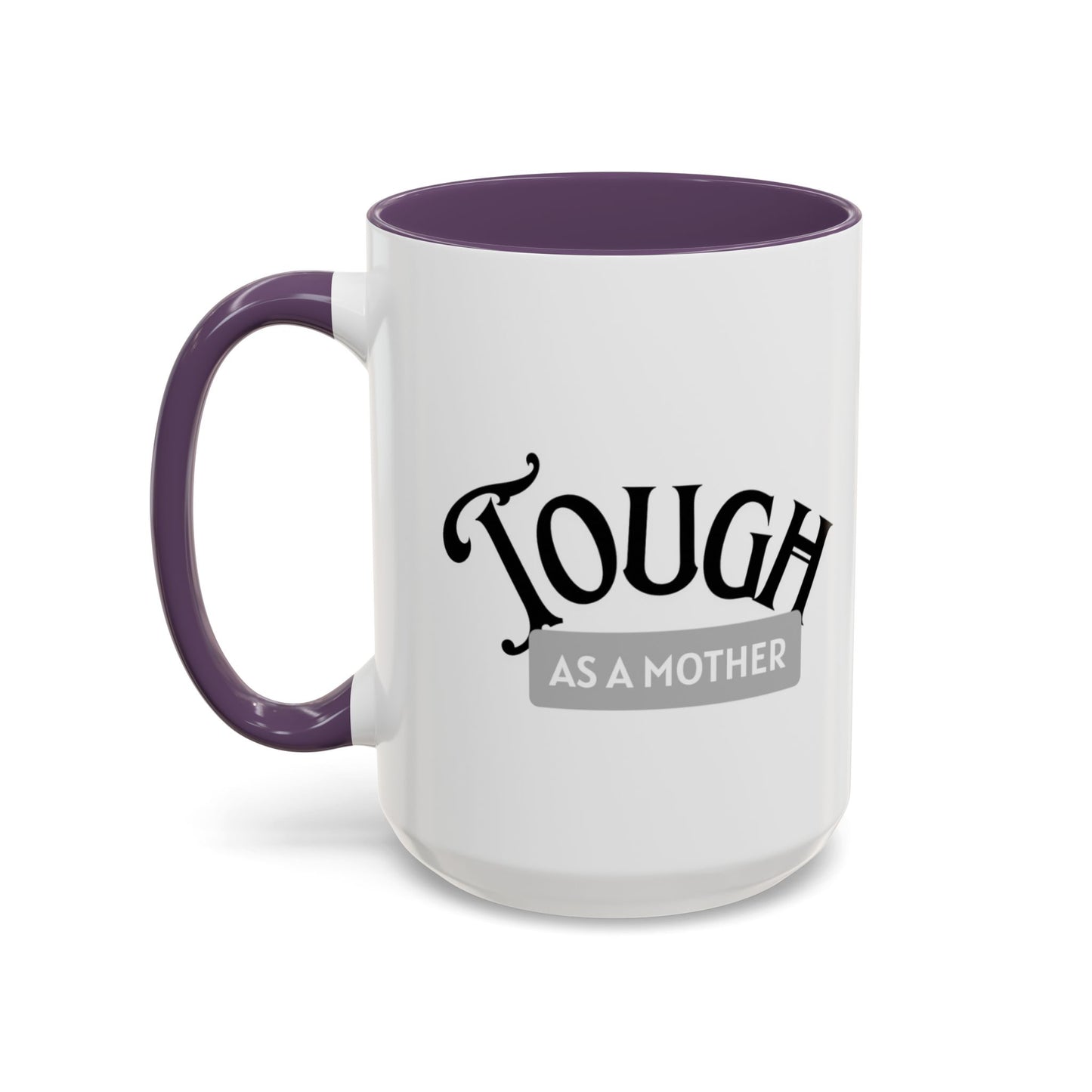 Tough as a Mother Mug – Empowering, Sassy Coffee Cup for Strong Moms