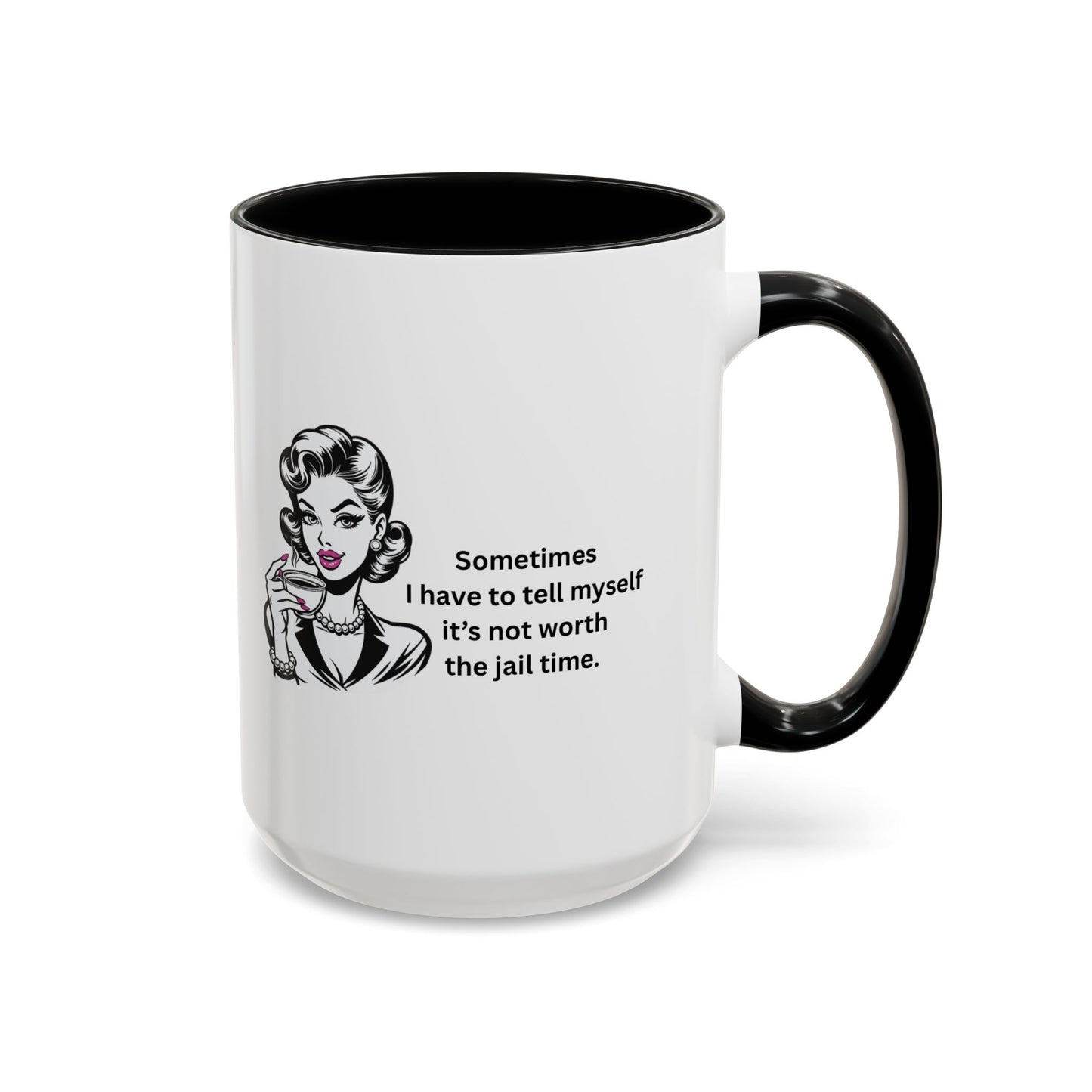 Sassy Retro Mug – “Sometimes I Have to Tell Myself It’s Not Worth the Jail Time” – Bold & Funny, Multi-Color