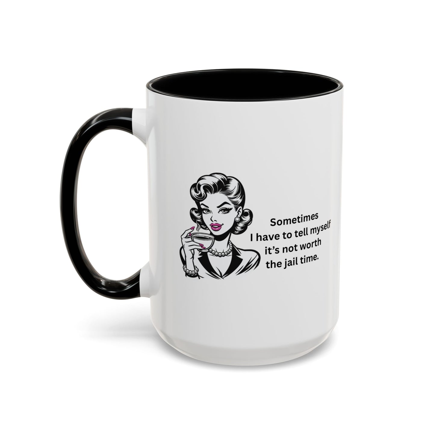 Sassy Retro Mug – “Sometimes I Have to Tell Myself It’s Not Worth the Jail Time” – Bold & Funny, Multi-Color