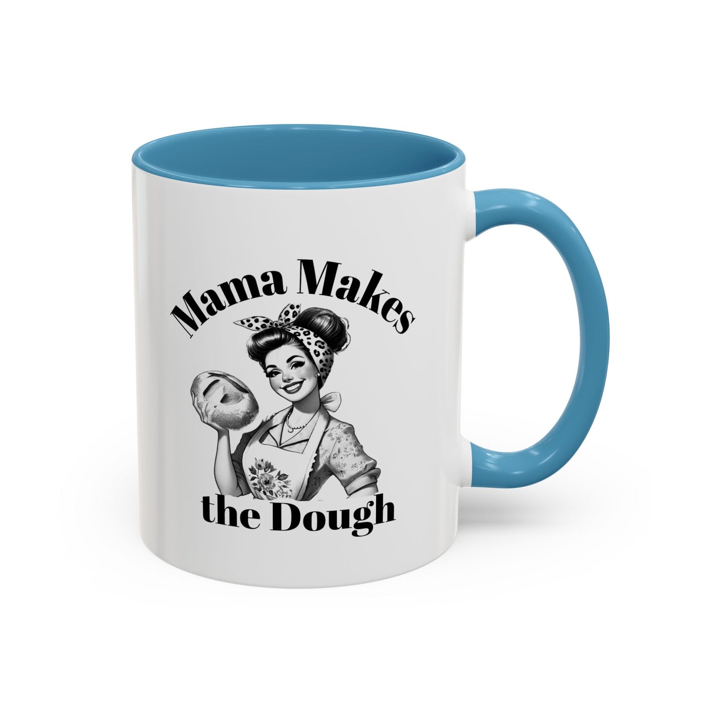 Mama Makes the Dough Mug – Funny Coffee Cup for Boss Moms & Hustlers