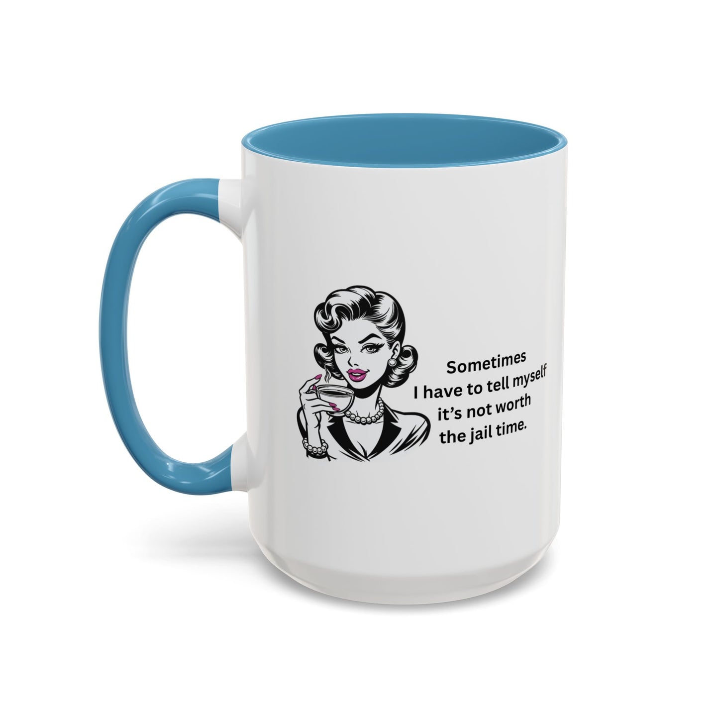Sassy Retro Mug – “Sometimes I Have to Tell Myself It’s Not Worth the Jail Time” – Bold & Funny, Multi-Color