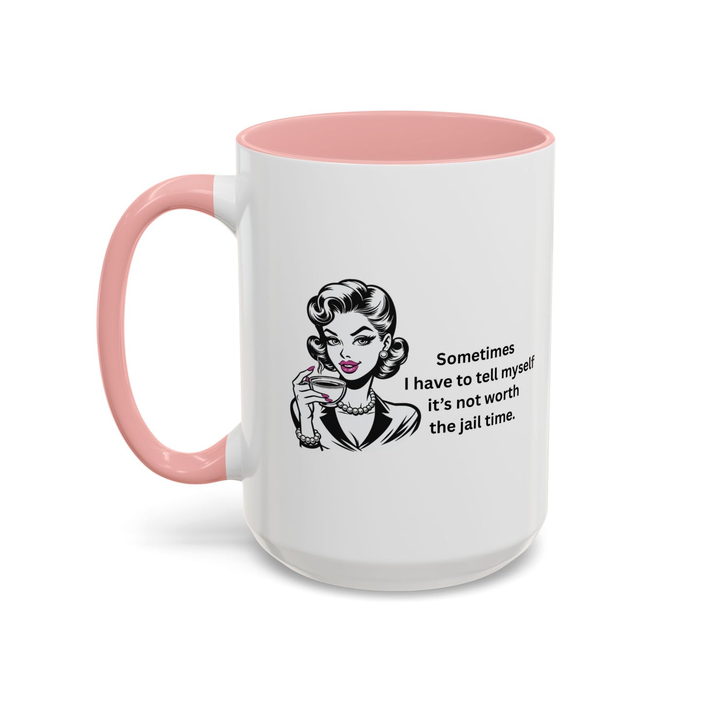 Sassy Retro Mug – “Sometimes I Have to Tell Myself It’s Not Worth the Jail Time” – Bold & Funny, Multi-Color