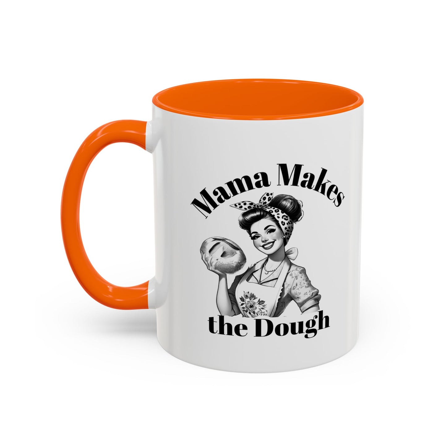 Mama Makes the Dough Mug – Funny Coffee Cup for Boss Moms & Hustlers